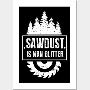 Sawdust Is Man Glitter Posters and Art